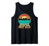 No Place is Better than West Allis Wisconsin Vintage Sunset Tank Top