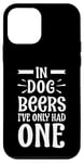 iPhone 12 mini In Dog Beers I've Only Had One Case