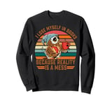 I lose myself in Books Because Reality Is a Mess Books Lover Sweatshirt