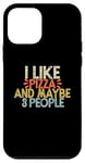 iPhone 12 mini I Like Pizza And Maybe 3 People Case