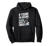 Drag To Finish Line - Funny Runner Running Marathon Pullover Hoodie