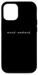 Coque pour iPhone 12/12 Pro Mood Weekend - Amoureux de week-end minimaliste drôle