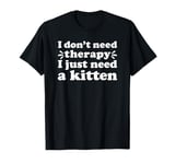 Kittens I Love Kittens and Cats Funny Kitten Lover T-Shirt