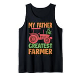 My Father Is The Greatest Farmer - Farm - Farming Tank Top