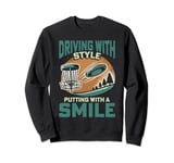 Frisbee Disc Golf Driving With Style Sweatshirt