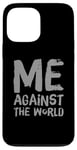 iPhone 13 Pro Max Sarcastic Funny Proud People Text Quote Me Against The World Case