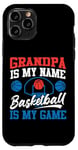 iPhone 11 Pro Basketball Bball Grandpa Grandpa Is My Name Basketball Is My Case