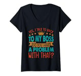 Womens Yes, I Talk To Back To My Boss - Funny - Office - Costume V-Neck T-Shirt