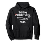 This Is My Christmas Movie Watching Shirt Pullover Hoodie