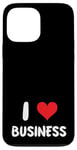 Coque pour iPhone 13 Pro Max I Love Business - Cœur - Entrepreneur Startup Store Retail