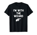 I'm With The Wizard Costume Halloween Matching Party T-Shirt