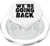 We're Going Back PopSockets PopGrip for MagSafe