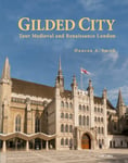 Gilded City  Tour Medieval and Renaissance London