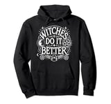 Witches Do It Better Moon Star Witch Pentacles Pullover Hoodie