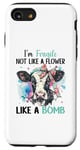 iPhone SE (2020) / 7 / 8 I'm Fragile Not Like A Flower Like A Bomb Case