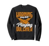 Warning May Start Playing Dulcimer Music Teacher Sweatshirt