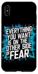 Coque pour iPhone XS Max Everything You Want Is On The Other Side Of Fear