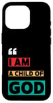 iPhone 16 Pro I Am A Child Of God John 1:12 Christian Religious Born Again Case