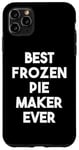 iPhone 11 Pro Max Best Frozen Pie Maker Ever Case