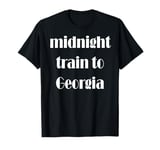 Midnight Train to Georgia T-Shirt