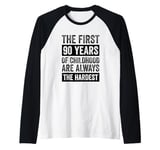 The First 90 Years Of Childhood 90th Birthday Raglan Baseball Tee