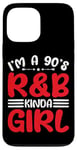 Coque pour iPhone 13 Pro Max I'm A 90's R&B Kinda Girl _-----