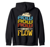 Row Row Row to get in flow River Rafting Zip Hoodie