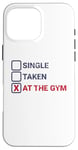 iPhone 16 Pro Max Single Taken At The Gym Funny Bodybuilding Quote Case