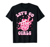 Let's Go Girls Western Cowgirl Groovy Bachelorette Party T-Shirt