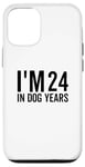 Coque pour iPhone 13 I'm 24 In Dog Years Funny Old Age Birthday Elder