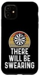 Coque pour iPhone 11 Funny Dart Player There Will Be Swearing Dart Board