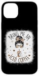 iPhone 14 Plus Bring Me An Iced Coffee Messy Bun Cold Brew Coffee Quote Case