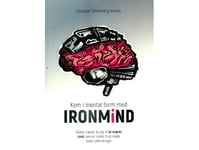 Kom I Mental Form Med Ironmind - Sådan Træner Du Dig Til......... | Christian Taftenberg Jensen | Språk: Dansk