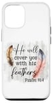 iPhone 13 He Will Cover You With His Feathers Blble Verse Psalm 91 4 Case