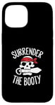 iPhone 15 Surrender The Booty Pirate Skeleton Joke Festival Men Women Case