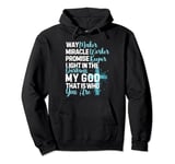 Way Maker Miracle Worker Promise Keeper Religious Quote Pullover Hoodie