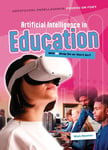 Artificial Intelligence in Education: Will AI Help Us or Hurt Us? (Artificial Intelligence: Friend or Foe?)