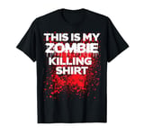 This is my zombie killing shirt Funny Halloween Zombie T-Shirt