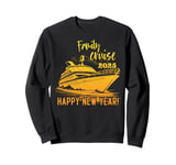 Family Cruise Happy New Year 2025 New Years Eve Party Family Sweatshirt