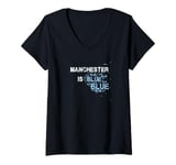 Womens Manchester Is Blue Funny City Supporter Slogan V-Neck T-Shirt