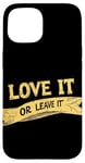 iPhone 15 Cool Love it or Leave it Emblem Case