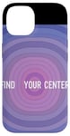 iPhone 14 Find Your Center Mindfulness Apparel for Wellness Case