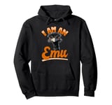 Funny Emu Animal I am an Emu Pullover Hoodie