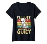 Womens I'll Just Wait Until It's Quiet Skeleton Vintage Teacher V-Neck T-Shirt