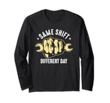 Same Shift Different Day Mechanic Humor Long Sleeve T-Shirt