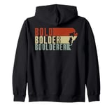 Bold Bolder Boulderer Boulder Bouldering Zip Hoodie