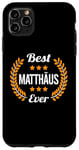 Coque pour iPhone 11 Pro Max Best Matthäus Ever Dicton amusant Prénom Matthäus