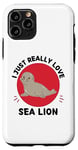 Coque pour iPhone 11 Pro Lion de mer Kawaii I Just Really Love Cute Sea Lion Lover