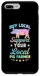 iPhone 7 Plus/8 Plus Buy Local Support Your Local Pig Farmer Case