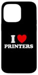 iPhone 14 Pro Max I Love Printers Funny Computer Cartridge Ink Paper Print Fan Case